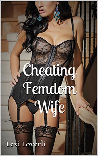 Cheating Femdom Wife