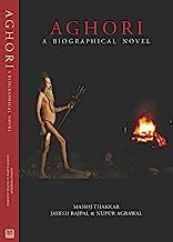 Aghori: A Biographcal Novel