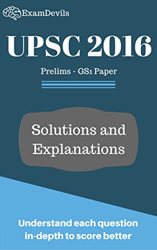 UPSC 2016 GS1 Solutions and Explanations: Understand facts and explanations about each question