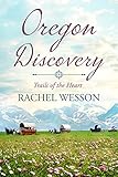 Oregon Discovery: Wagon Train Romance (Trails of the Heart Book 4)