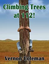 Climbing Trees at 112: Real Life Inspirations for the Over 65s