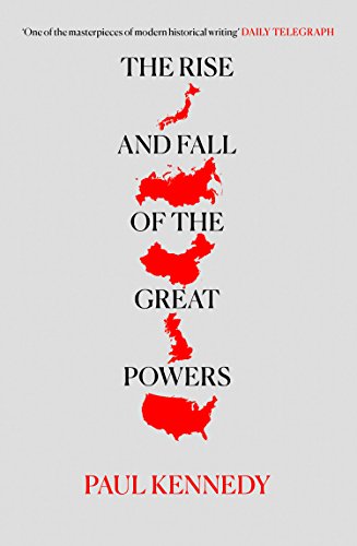 The Rise and Fall of the Great Powers: Economic Change and Military Conflict from 1500-2000 (English Edition)