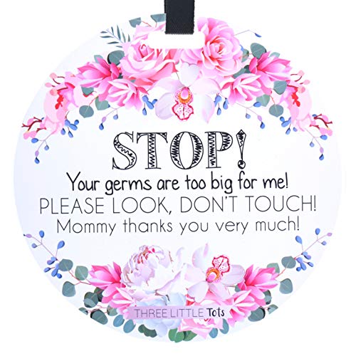 THREE LITTLE TOTS - Flower Tag - Stop, Your Germs Are Too Big For Me, Please Look Don't Touch (Girl Preemie Sign, Newborn, Baby Car Seat Tag, Stroller Tag, Baby Preemie No Touching Car Seat Sign)
