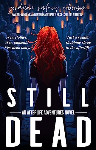 Still Dead: An Afterlife Adventures Novel (A Paranormal Ghost Cozy Mystery Series Book 4)
