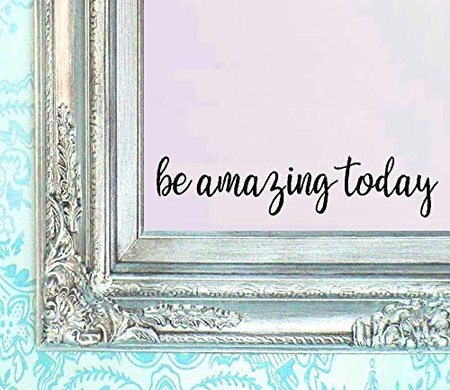 BERRYZILLA Be Amazing Today Decal 16" X 3.5" Quote Mirror Quotes Vinyl Wall Decals Walls Stickers Home Decor