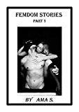 Femdom stories: Part 1