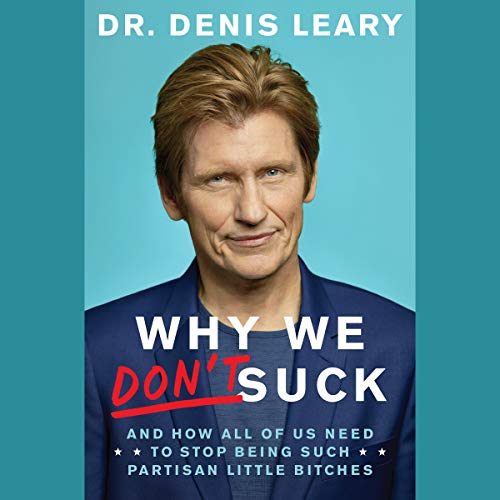 Book Cover Why We Don't Suck: And How All of Us Need to Stop Being Such Partisan Little B*tches