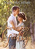 Never Say Goodbye (A National Park romance Book 9)