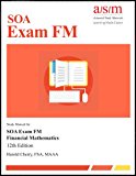 ASM Study Manual for Exam FM, 12th Edition, 2017