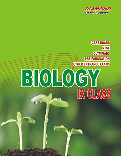 Biology for NTSE, Olympiads, Pre Foundation & Board for IX Class: Best for NEET Pre foundation, NTSE, Science Olympiads,KVPY and competitive exams.