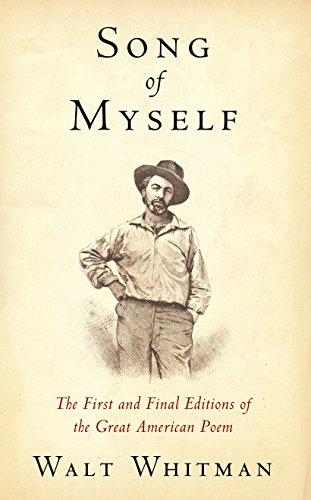 Song of Myself: The First and Final Editions of the Great American Poem (Illustrated)