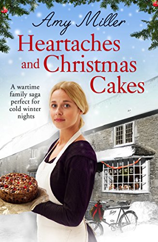 Heartaches and Christmas Cakes: A wartime family saga perfect for cold winter nights (Wartime Bakery)