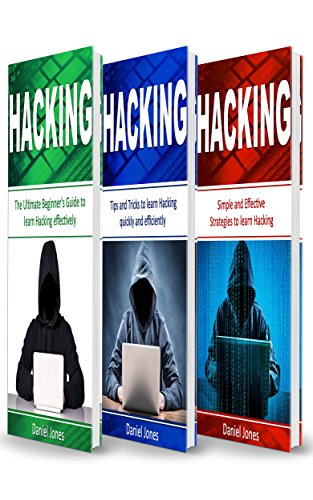 Hacking: 3 Books in 1- The Ultimate Beginner's Guide to Learn Hacking Effectively + Tips and Tricks to learn Hacking + Strategies(Basic Security, Wireless Hacking, Ethical Hacking, Programming)