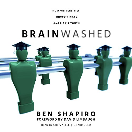 Book Cover Brainwashed: How Universities Indoctrinate America's Youth