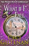 What if I Fall: The Pocket Watch Chronicles
