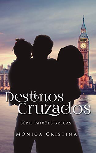 Destinos Cruzados (Série Paixões Gregas Livro 2) (Portuguese Edition)