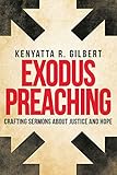 Exodus Preaching: Crafting Sermons about Justice and Hope