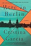 Here in Berlin: A Novel