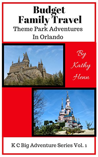Book Cover Budget Family Travel: Theme Park Adventures In Orlando (KC Big Adventure Series Book 1)