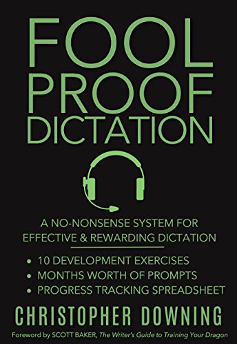 Book Cover Fool Proof Dictation: A No-Nonsense System for Effective & Rewarding Dictation (Fool Proof Writer Book 2)