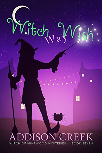 Witch Wish Way (Witch of Mintwood Book 7)