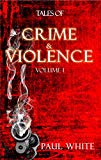 Tales of Crime & Violence, Volume 1: An Electric Eclectic eBook