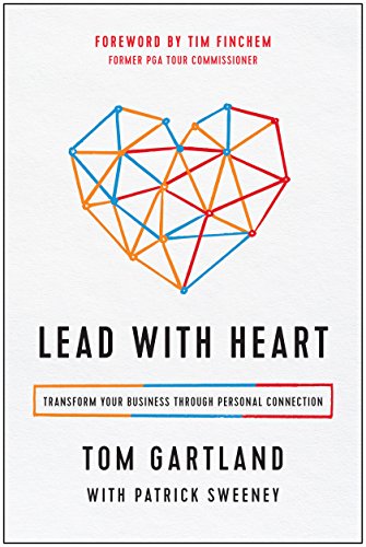 Lead with Heart: Transform Your Business Through Personal Connection
