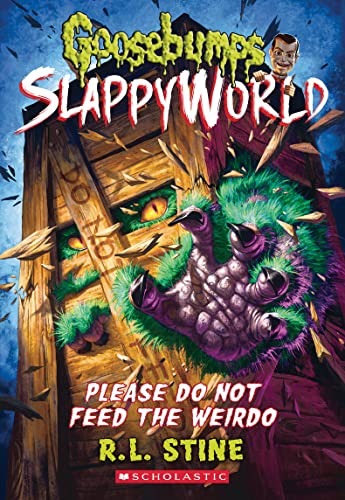 Book Cover Please Do Not Feed the Weirdo (Goosebumps SlappyWorld #4)