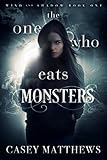 The One Who Eats Monsters (Wind and Shadow Book 1)