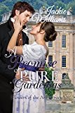 A Promise of Pure Gardenias: Flowers of the Aristocracy (Untamed Regency Book 2)