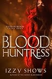 Blood Huntress (Ruled by Blood Book 2)