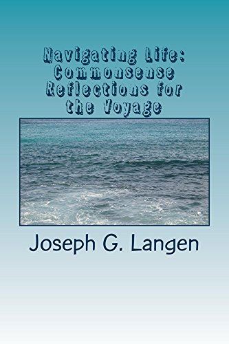 Navigating Life: Commonsense Reflections for the Voyage (Mindfulness for Today Book 2)