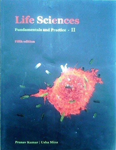 Life Sciences: Fundamentals And Practice Part - Ii