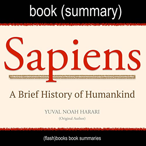 Book Cover Summary of Sapiens, by Yuval Noah Harari: A Brief History of Humankind: History Book Summaries