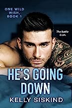 He's Going Down: An Enemies to Lovers Hot Romantic Comedy (One Wild Wish Book 1)