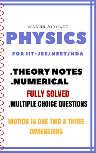 IIT-JEE/NEET PHYSICS-MOTION IN 1,2,3-D: MECHANICS (English Edition)