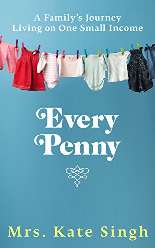 Every Penny: A family's journey living on one small income