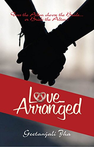 Love... Arranged: Does the Altar choose the bride or bride the altar?