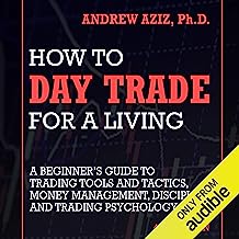 Book Cover How to Day Trade for a Living: A Beginner's Guide to Trading Tools and Tactics, Money Management, Discipline and Trading Psychology