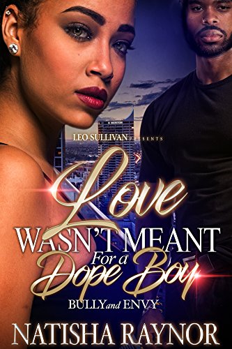 Love Wasn't Meant for a Dope Boy: Bully and Envy
