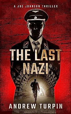 Book Cover The Last Nazi: a WW2 spy conspiracy thriller (A Joe Johnson Thriller, Book 1)