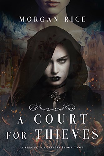 A Court for Thieves (A Throne for Sistersâ€”Book Two)