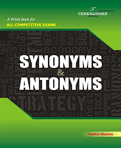 Antonyms & Synonyms: for SSC, Bank PO, Railway, UPSC exams and CDS