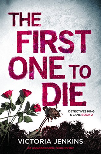 Book Cover The First One to Die: An unputdownable crime thriller (Detectives King and Lane Book 2)