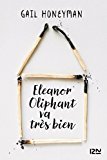 Eleanor Oliphant va très bien: 1 (French Edition)