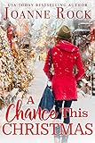 A Chance This Christmas: A Small Town, Second Chance Holiday Romance