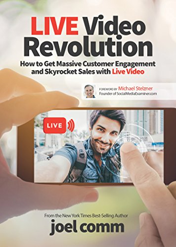 Book Cover Live Video Revolution: How to Get Massive Customer Engagement and Skyrocket Sales with Live Video