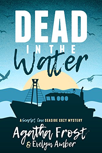 Book Cover Dead in the Water (Scarlet Cove Seaside Cozy Mystery Book 1)