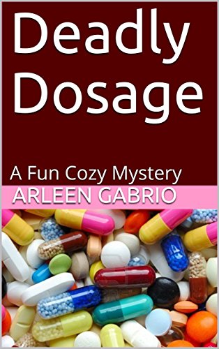 Book Cover Deadly Dosage: Mike & Peter FBI Agents #25 (A Fun Cozy Mystery )