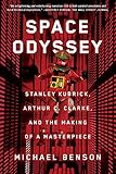Space Odyssey: Stanley Kubrick, Arthur C. Clarke, and the Making of a Masterpiece